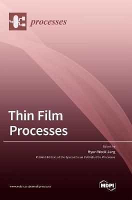 Thin Film Processes By Jung 9783039362646 (Hardback)