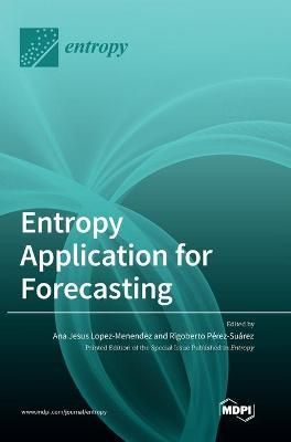 Entropy Application for Forecasting By Menéndez 9783039364879