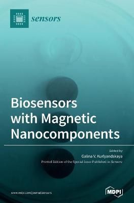 Biosensors with Magnetic Nanocomponents By Kurlyandskaya 9783039366804