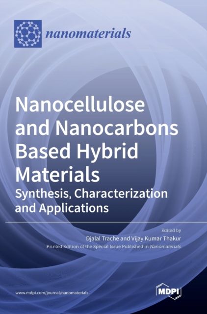Nanocellulose and Nanocarbons Based Hybrid Materials By Trache