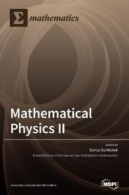 Mathematical Physics II By de Micheli 9783039434954 (Hardback)