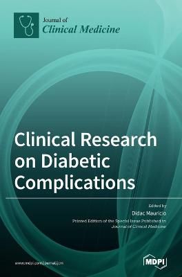 Clinical Research on Diabetic Complications By Didac Mauricio