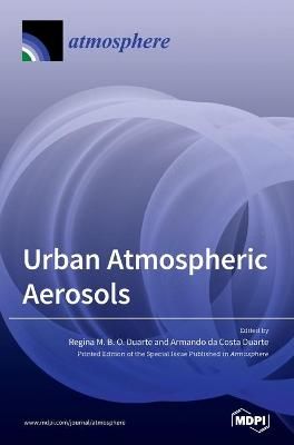 Urban Atmospheric Aerosols By Duarte 9783039439317 (Hardback)