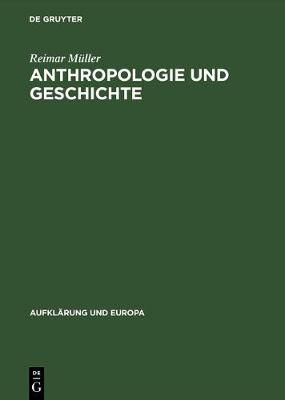 Anthropologie und Geschichte By Müller, Reimar 9783050032139