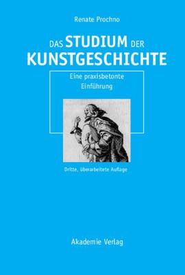 Das Studium Der Kunstgeschichte By Renate Prochno 9783050044644