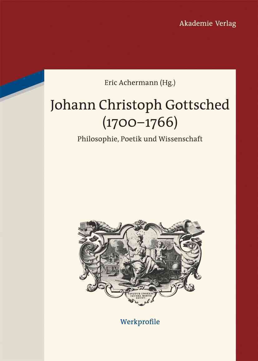 Johann Christoph Gottsched (1700-1766) By Eric Achermann (editor)