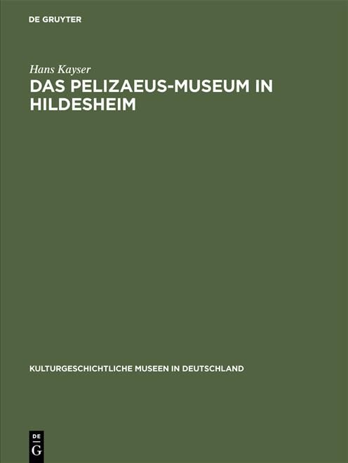 Das Pelizaeus-Museum in Hildesheim By Hans Kayser 9783110000122