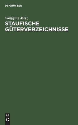 Staufische Güterverzeichnisse By Metz, Wolfgang 9783110001235