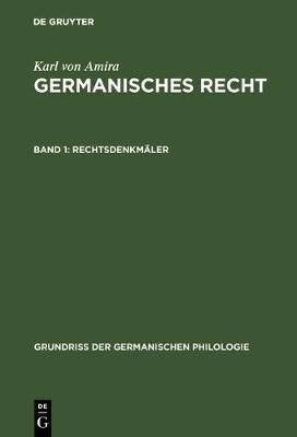 Germanisches Recht, Band 1, Rechtsdenkmäler By Amira, Karl von