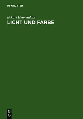 Licht und Farbe By Heimendahl, Eckart 9783110023794 (Hardback)