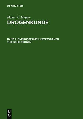 Gymnospermen, Kryptogamen, Tierische Drogen By Hoppe, Heinz A.