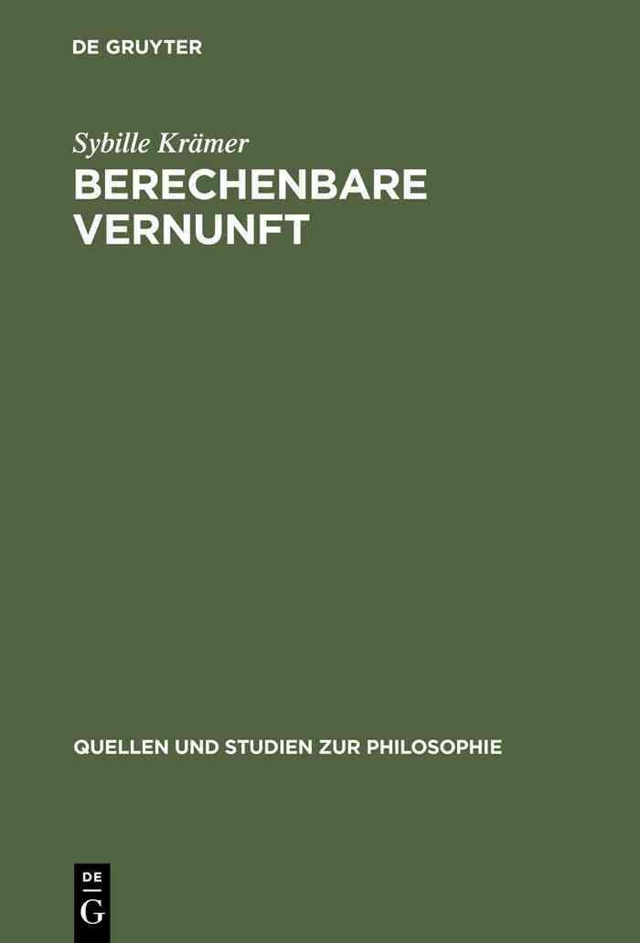 Berechenbare Vernunft By Krämer, Sybille 9783110121063 (Hardback)