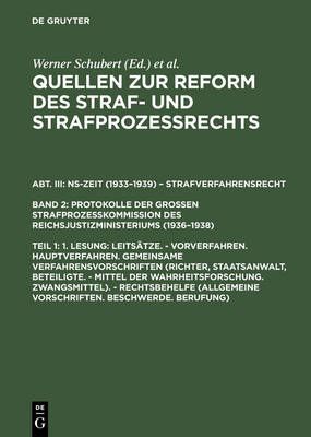Quellen zur Reform des Straf- und Strafprozeßrechts, Teil 1, 1. Lesung: Leitsätze. - Vorverfahren. Hauptverfahren. Gemeinsame ...