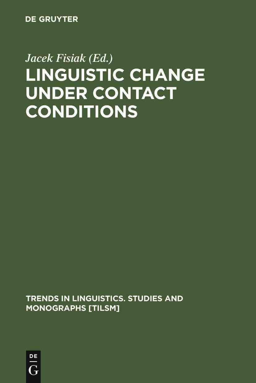 Linguistic Change under Contact Conditions By Jacek Fisiak (Hardback)