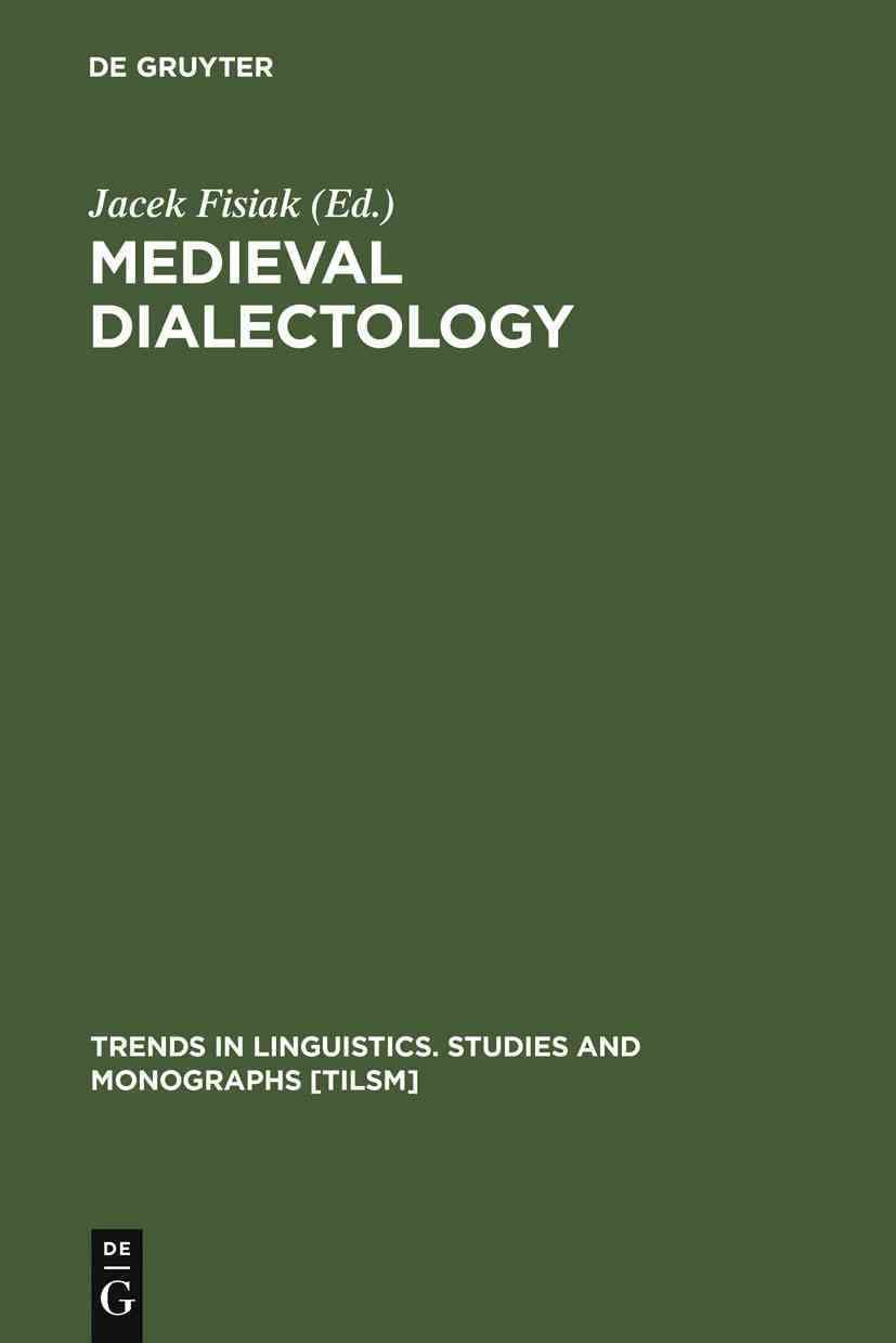Medieval Dialectology By Jacek Fisiak 9783110139518 (Hardback)