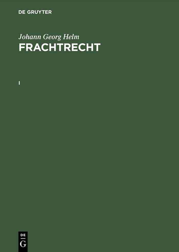 Frachtrecht, I, Frachtrecht I By Helm, Johann Georg 9783110143089