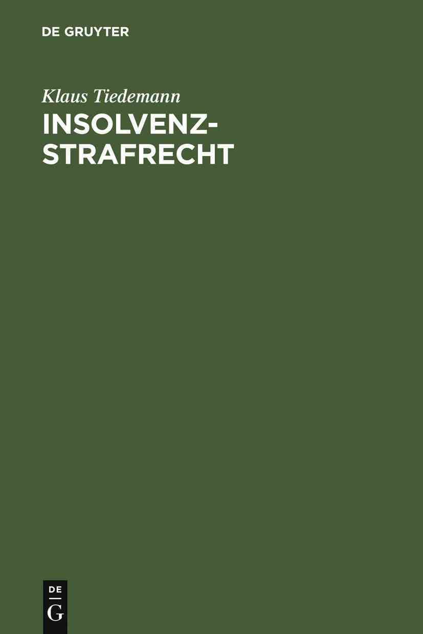 Insolvenz-Strafrecht By Tiedemann, Klaus 9783110151114 (Hardback)