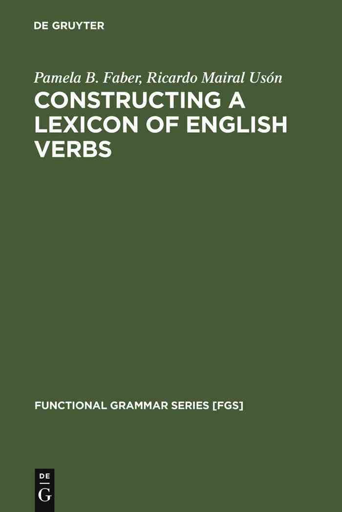 Constructing a Lexicon of English Verbs By Faber, Pamela B. (Hardback)