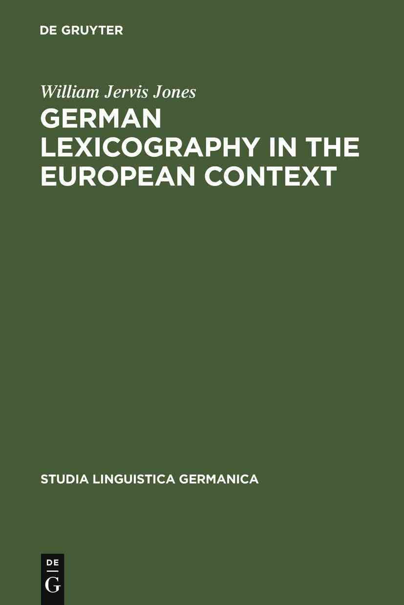 German Lexicography in the European Context By Jones, William Jervis