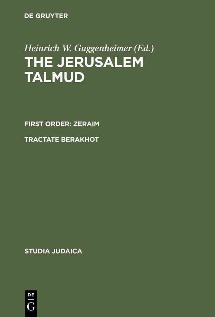 The Jerusalem Talmud, Tractate Berakhot By Guggenheimer, Heinrich W.