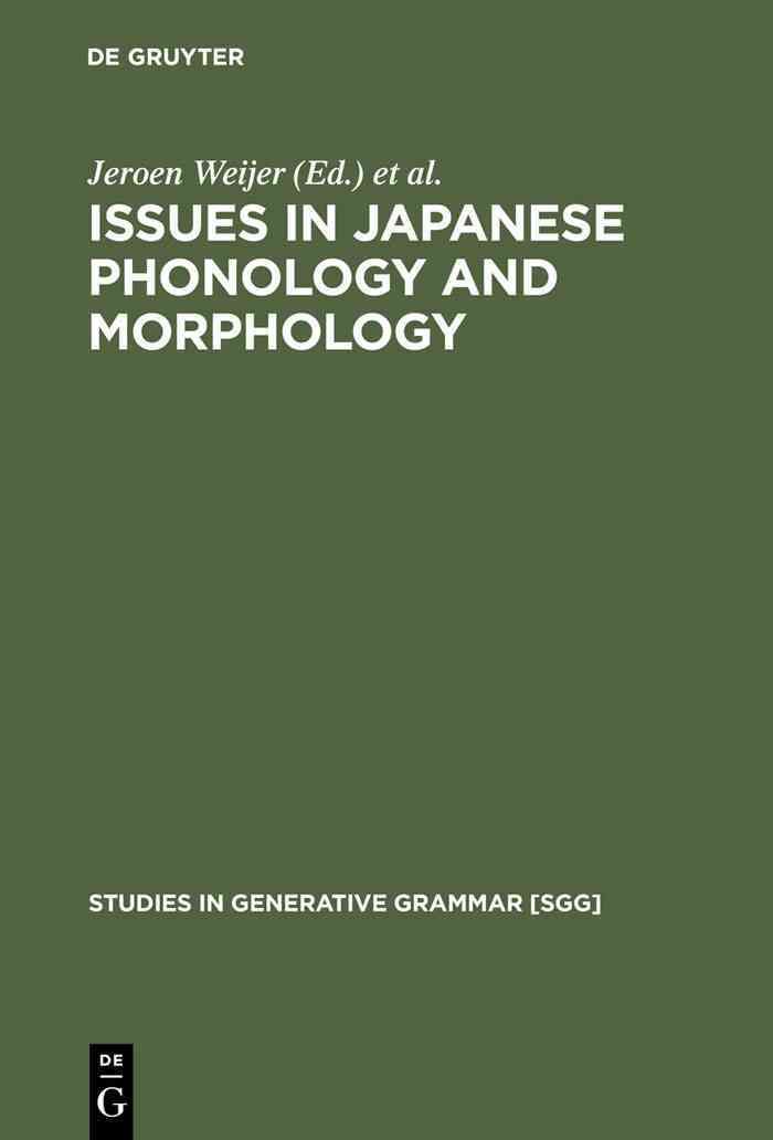 Issues in Japanese Phonology and Morphology By Weijer, Jeroen Van De