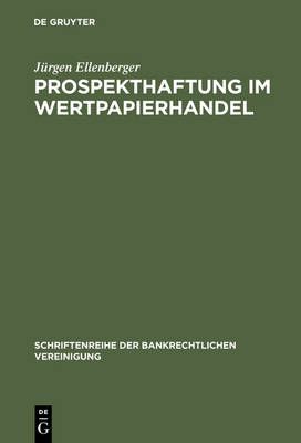 Prospekthaftung im Wertpapierhandel By Ellenberger, Jürgen (Hardback)