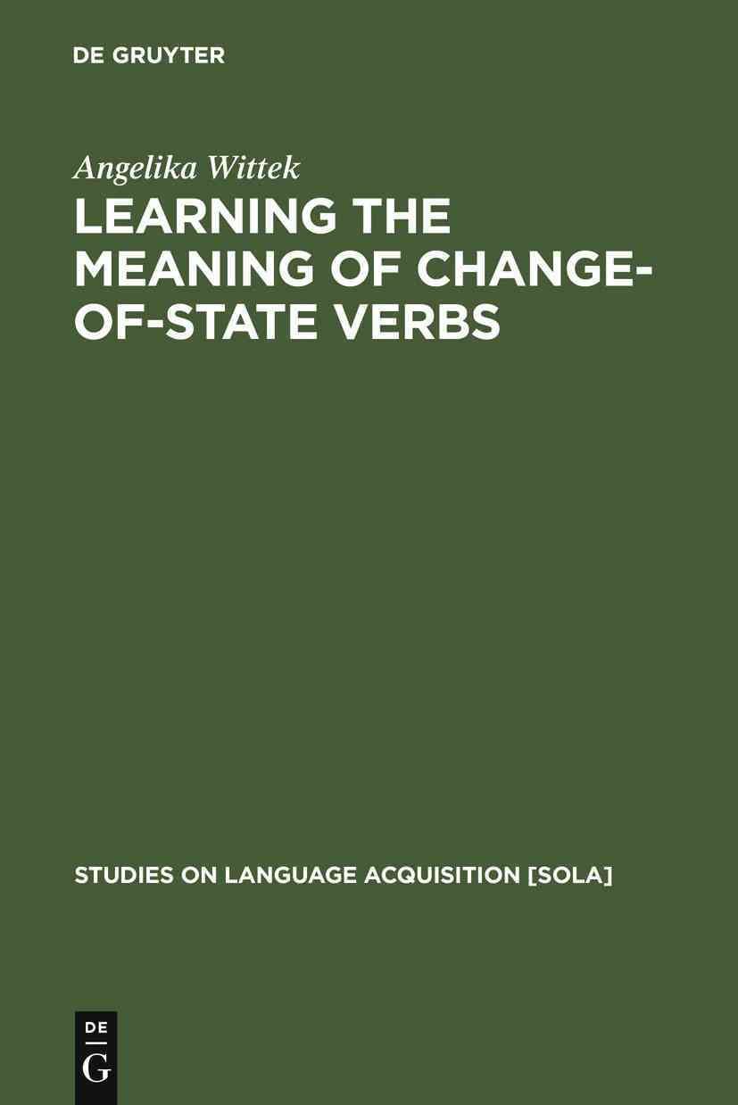 Learning the meaning of change-of-state verbs By Wittek, Angelika