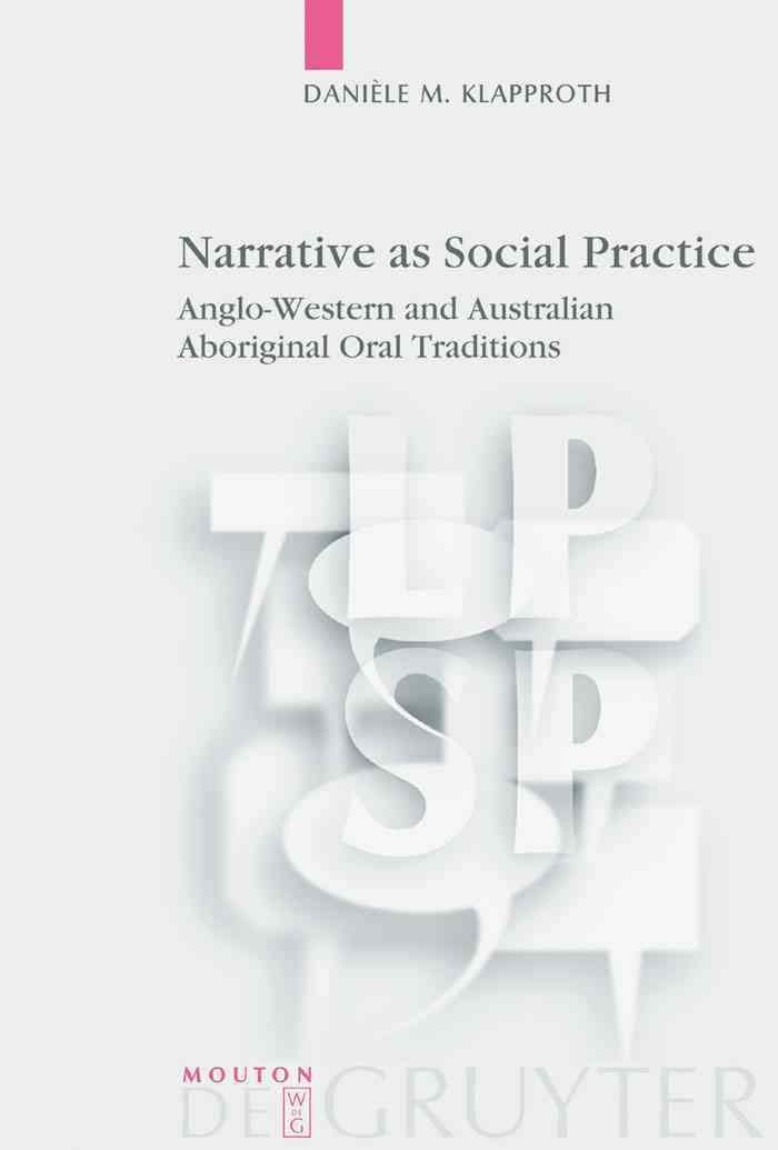 Narrative as Social Practice By Daniele M. Klapproth 9783110181371
