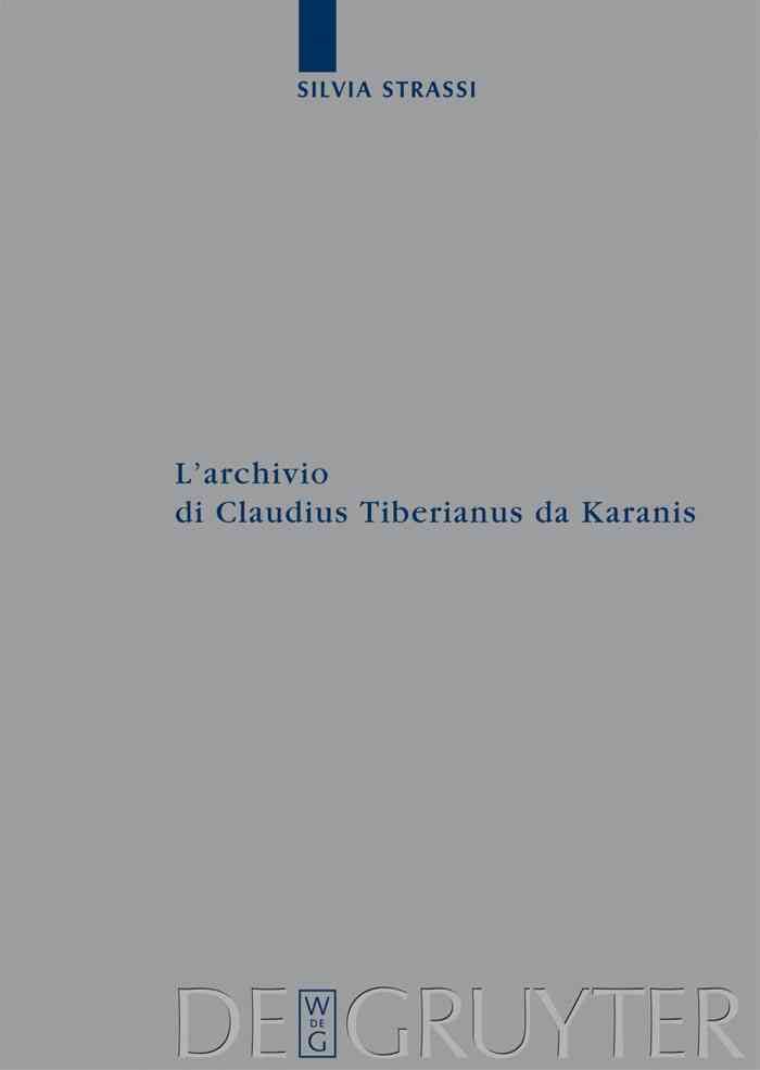 L'archivio di Claudius Tiberianus da Karanis By Strassi, Silvia