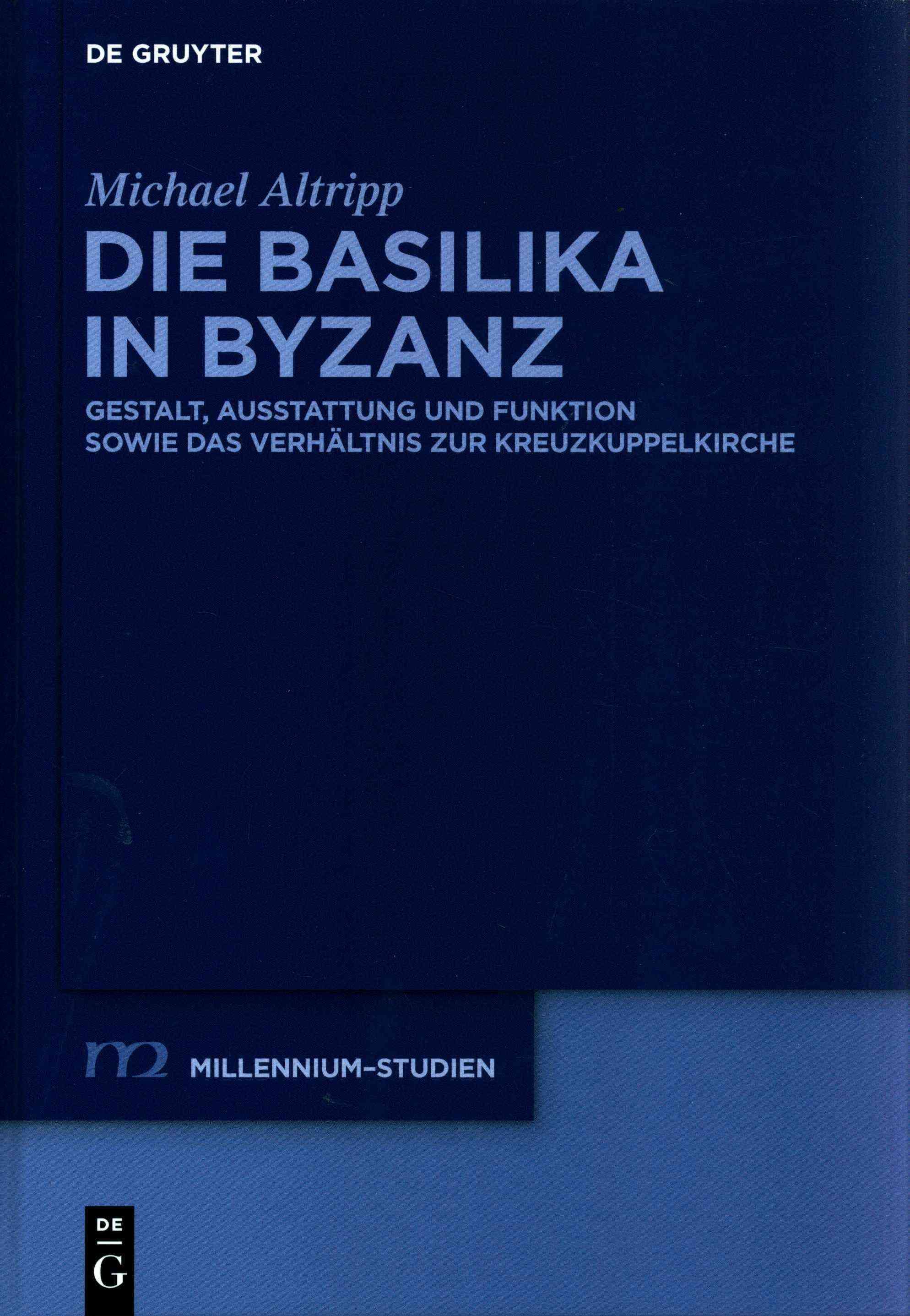 Die Basilika in Byzanz By Altripp, Michael 9783110265026 (Hardback)