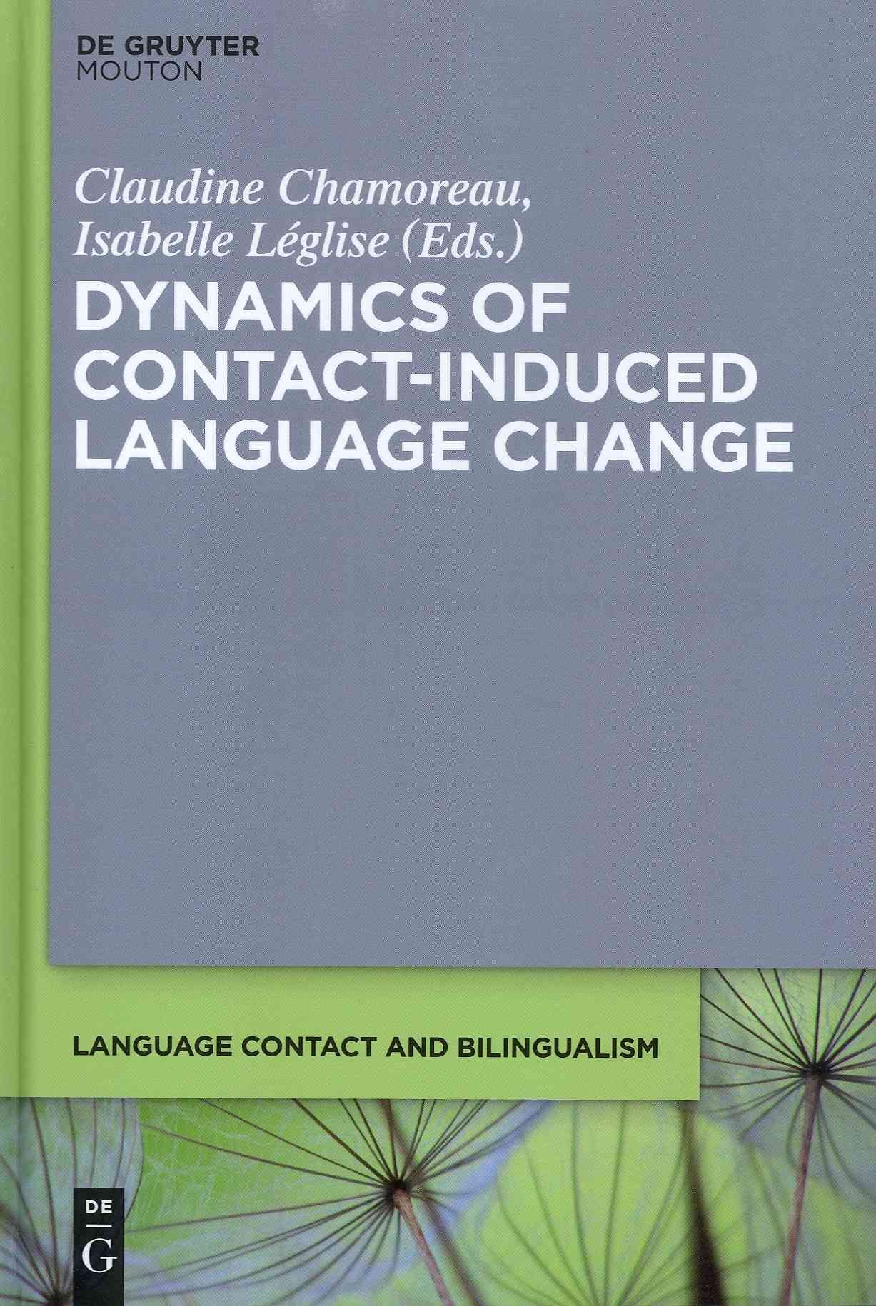 Dynamics of Contact-Induced Language Change By Chamoreau, Claudine