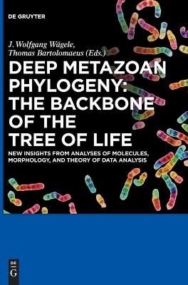 Deep Metazoan Phylogeny: The Backbone of the Tree of Life (Hardback)