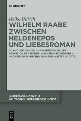 Wilhelm Raabe zwischen Heldenepos und Liebesroman By Ullrich, Heiko