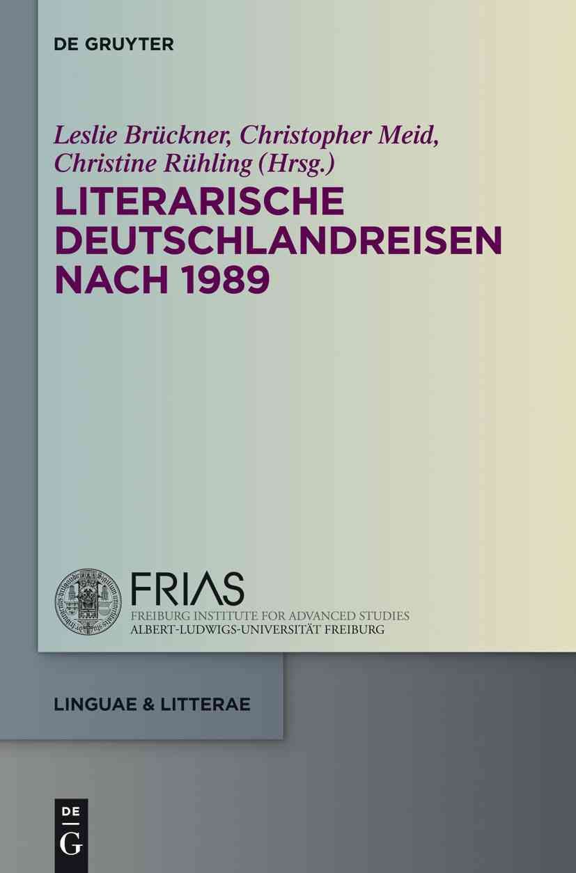 Literarische Deutschlandreisen Nach 1989 9783110307580 (Hardback)