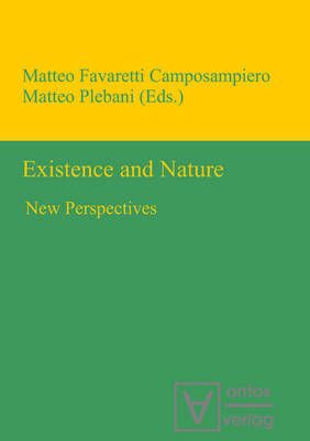 Existence and Nature By Favaretti, Camposampiero, Matteo 9783110321548