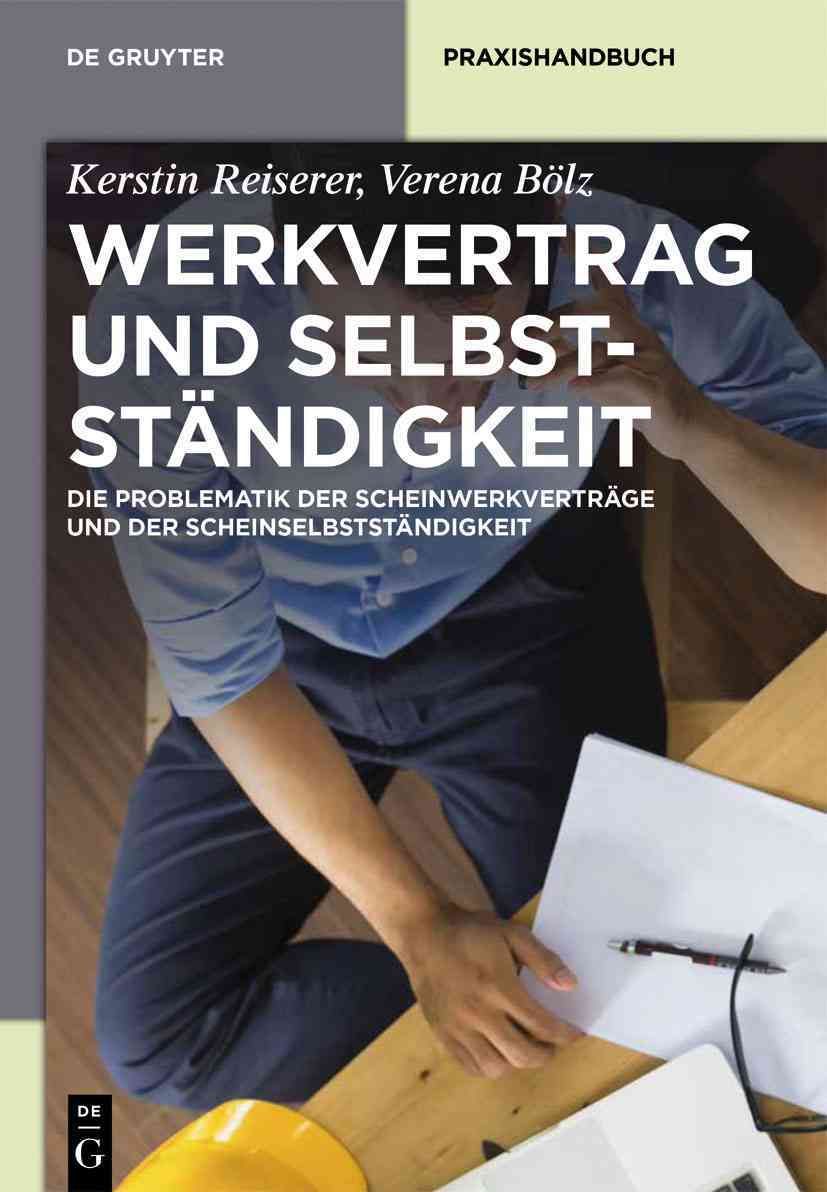 Werkvertrag und Selbstständigkeit By Reiserer, Kerstin 9783110341133