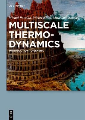Multiscale Thermo-Dynamics By Pavelka, Michal 9783110350944 (Hardback)