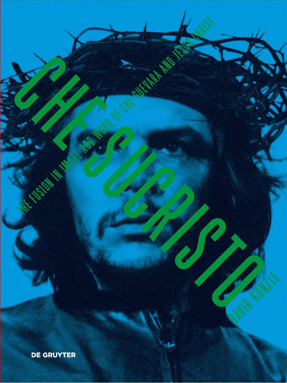Chesuchristo By David Kunzle, Martin Steinbrück, Roberto Massari