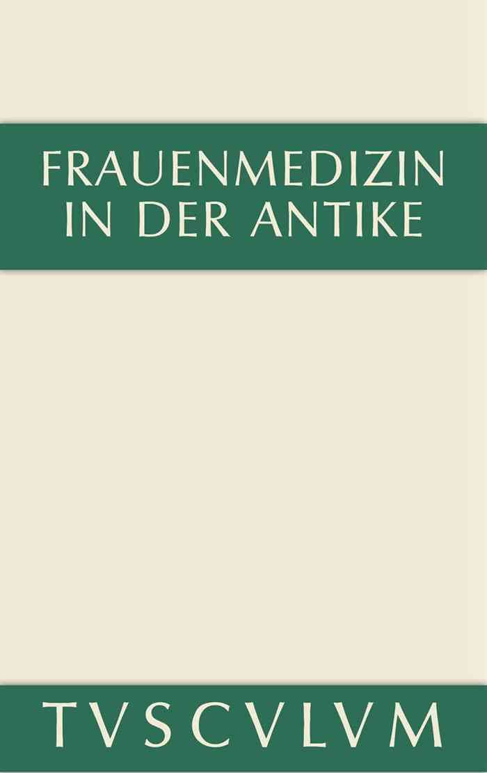 Frauenmedizin in der Antike By Schubert, Charlotte 9783110356175