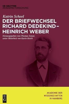Der Briefwechsel Richard Dedekind - Heinrich Weber 9783110373660