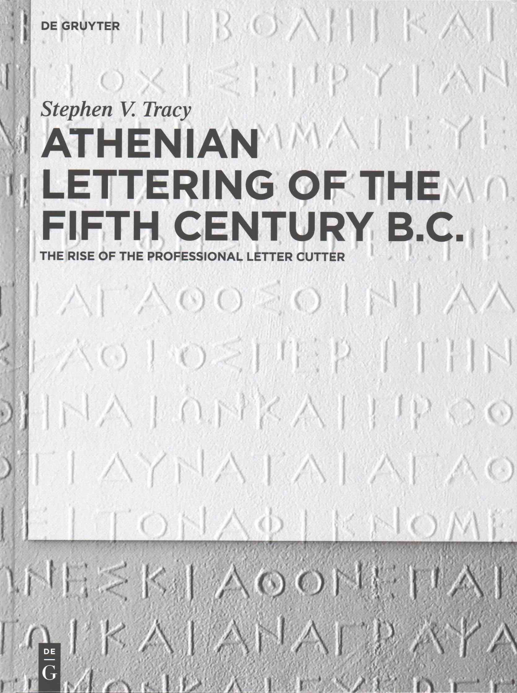 Athenian Lettering of the Fifth Century B.C. By Tracy, Stephen Victor