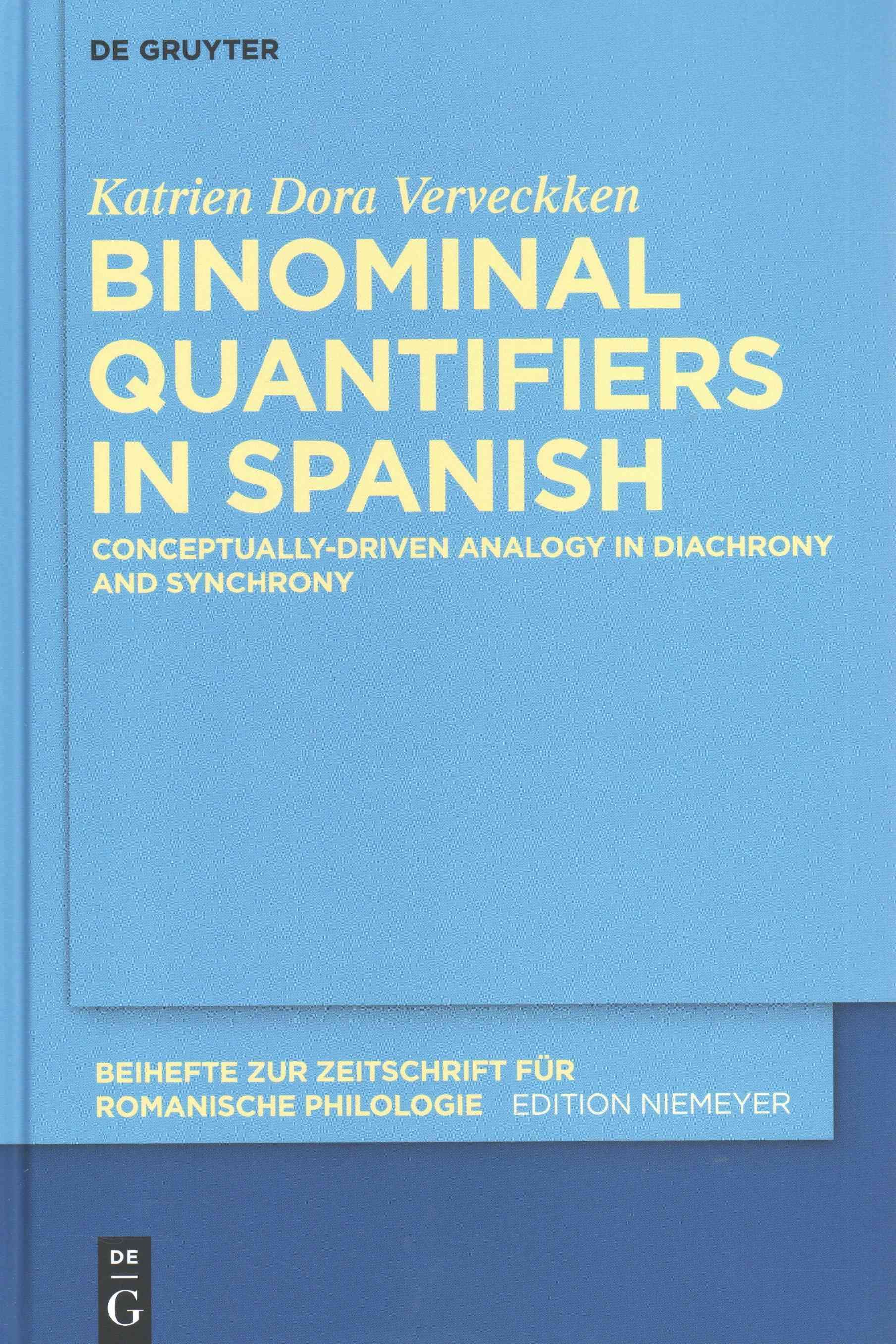 Binominal Quantifiers in Spanish By Verveckken, Katrien Dora