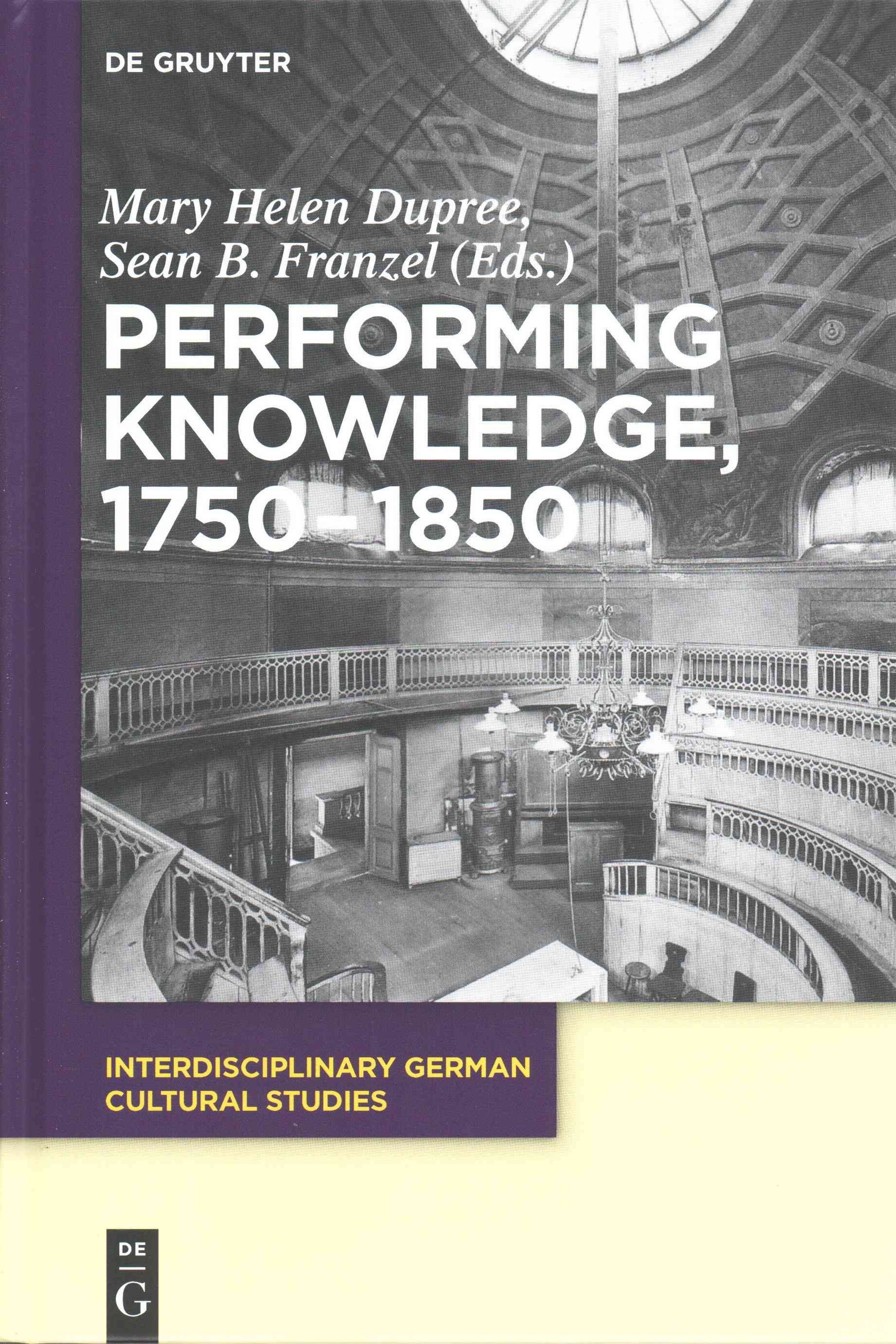 Performing Knowledge, 1750-1850 By Dupree, Mary Helen 9783110412062