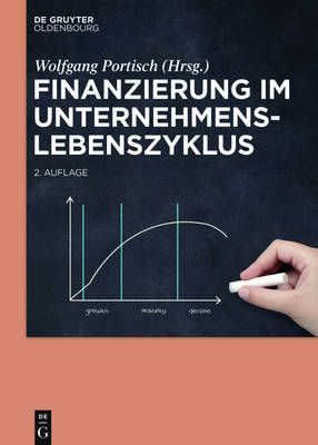 Finanzierung im Unternehmenslebenszyklus By Portisch, Wolfgang