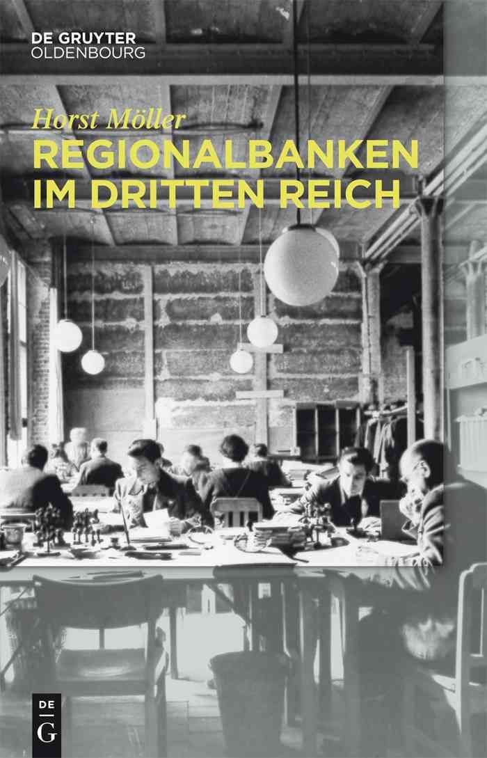 Regionalbanken Im Dritten Reich By Horst Möller 9783110431612