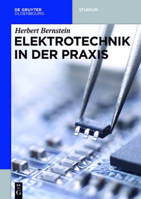 Elektrotechnik in der Praxis By Bernstein, Herbert 9783110440980