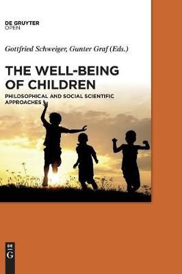 The Well-Being of Children By Schweiger, Gottfried 9783110450514