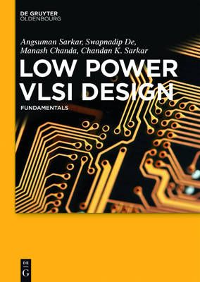 Low Power VLSI Design By Sarkar, Angsuman 9783110455267 (Hardback)