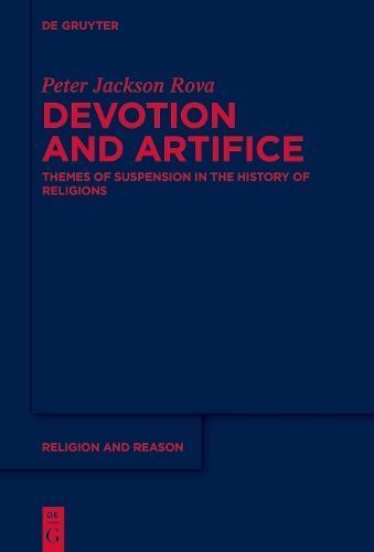 Devotion and Artifice By Peter Jackson Rova 9783110458749 (Hardback)