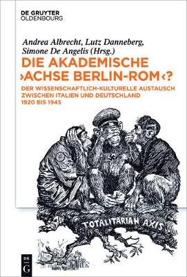 Die akademische "Achse Berlin-Rom"? By Albrecht, Andrea 9783110466416